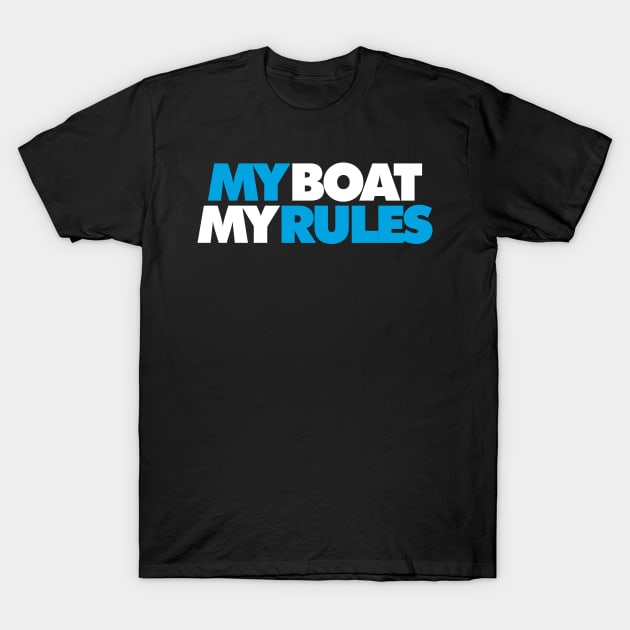 My Boat My Rules T-Shirt by Mariteas
